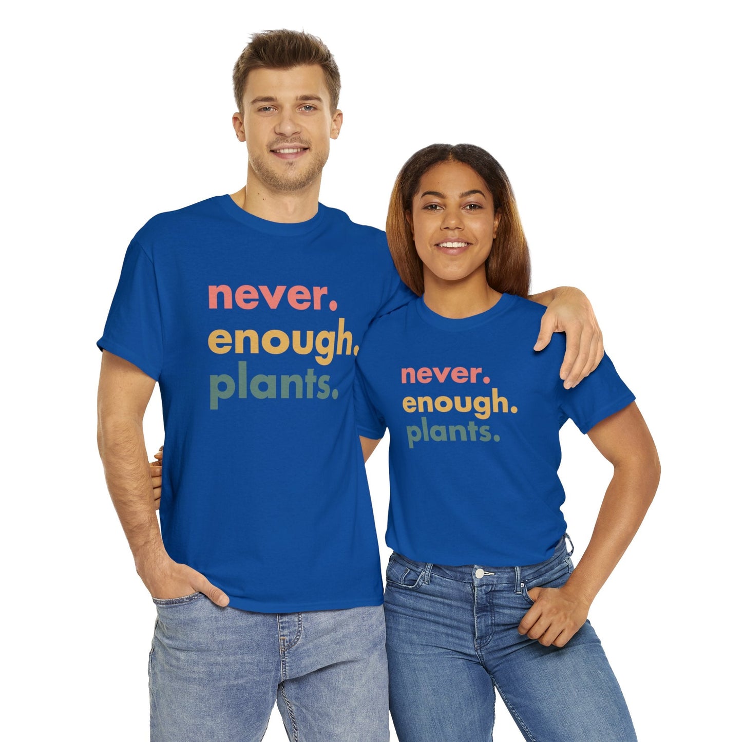 Never Enough Plants Shirt for Garden Lover Unisex Heavy Cotton Tee.
