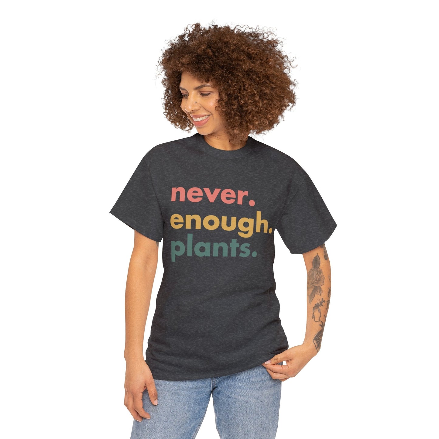 Never Enough Plants Shirt for Garden Lover Unisex Heavy Cotton Tee.