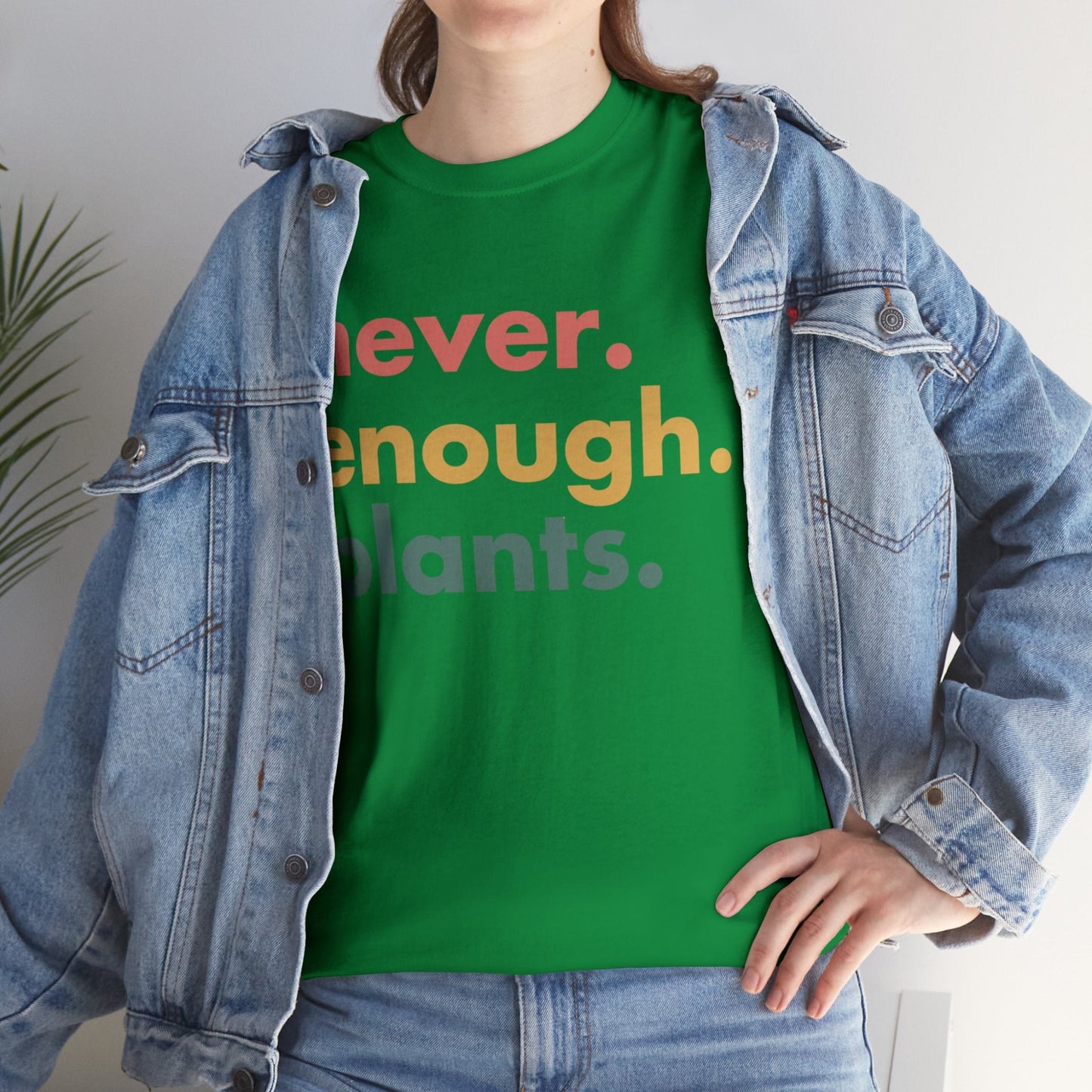 Never Enough Plants Shirt for Garden Lover Unisex Heavy Cotton Tee.