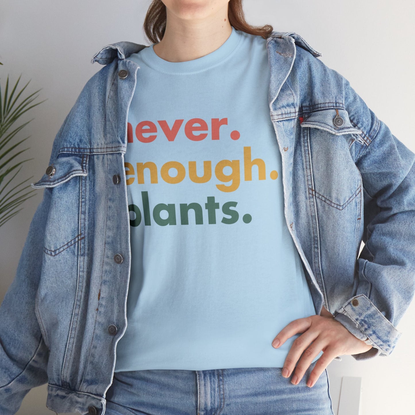 Never Enough Plants Shirt for Garden Lover Unisex Heavy Cotton Tee.