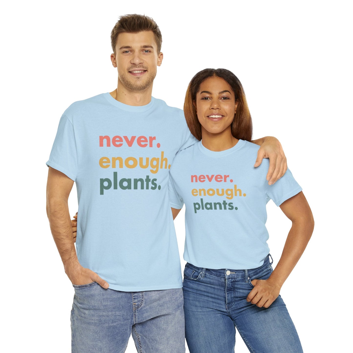 Never Enough Plants Shirt for Garden Lover Unisex Heavy Cotton Tee.