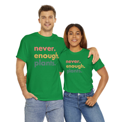Never Enough Plants Shirt for Garden Lover Unisex Heavy Cotton Tee.